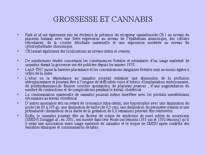 GROSSESSE ET CANNABIS • • Park et al. ont également mis en évidence la