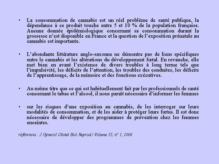  • La consommation de cannabis est un réel problème de santé publique, la