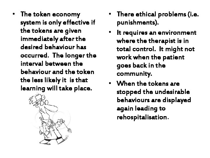  • The token economy system is only effective if the tokens are given