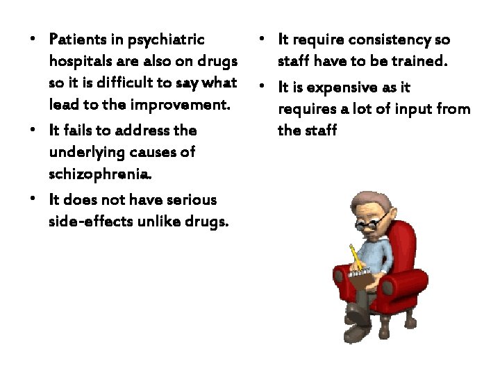  • Patients in psychiatric hospitals are also on drugs so it is difficult
