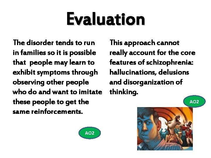 Evaluation The disorder tends to run in families so it is possible that people