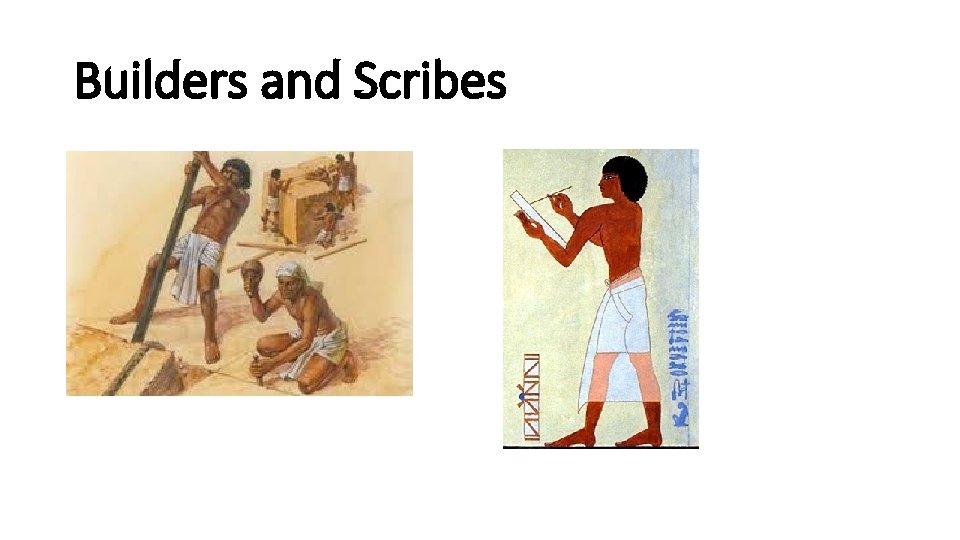 Builders and Scribes 