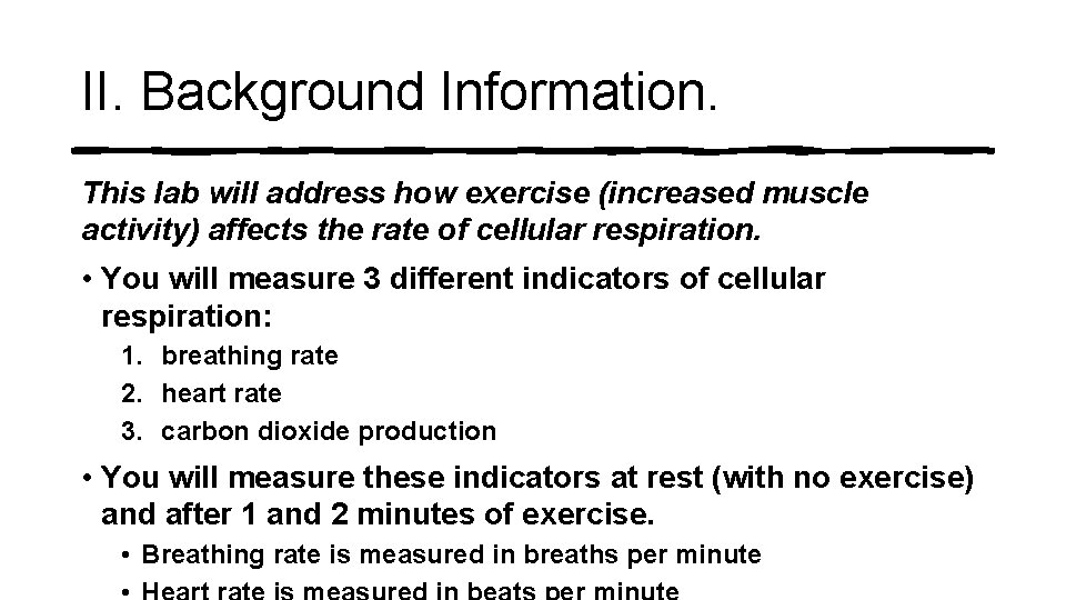 II. Background Information. This lab will address how exercise (increased muscle activity) affects the