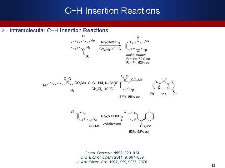 C−H Insertion Reactions Ø Intramolecular C−H Insertion Reactions Chem. Commun. 1992, 823− 824. Org.