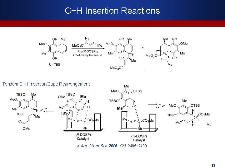 C−H Insertion Reactions Tandem C−H Insertion/Cope Rearrangement J. Am. Chem. Soc. 2006, 128, 2485−
