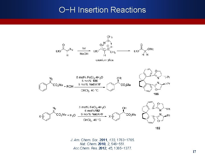 O−H Insertion Reactions J. Am. Chem. Soc. 2011, 133, 1763− 1765. Nat. Chem. 2010,