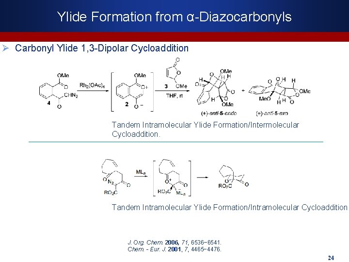 Ylide Formation from α-Diazocarbonyls Ø Carbonyl Ylide 1, 3 -Dipolar Cycloaddition Tandem Intramolecular Ylide
