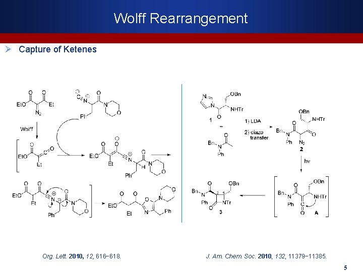 Wolff Rearrangement Ø Capture of Ketenes Org. Lett. 2010, 12, 616− 618. J. Am.