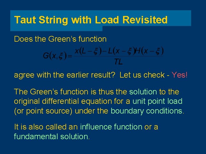 Taut String with Load Revisited Does the Green’s function agree with the earlier result?