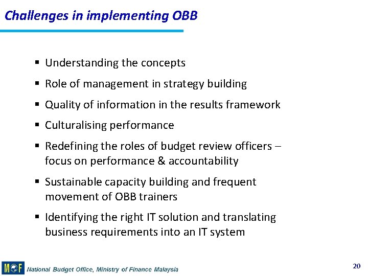 Challenges in implementing OBB Understanding the concepts Role of management in strategy building Quality