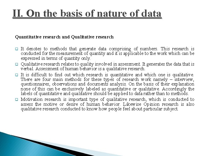 II. On the basis of nature of data Quantitative research and Qualitative research q