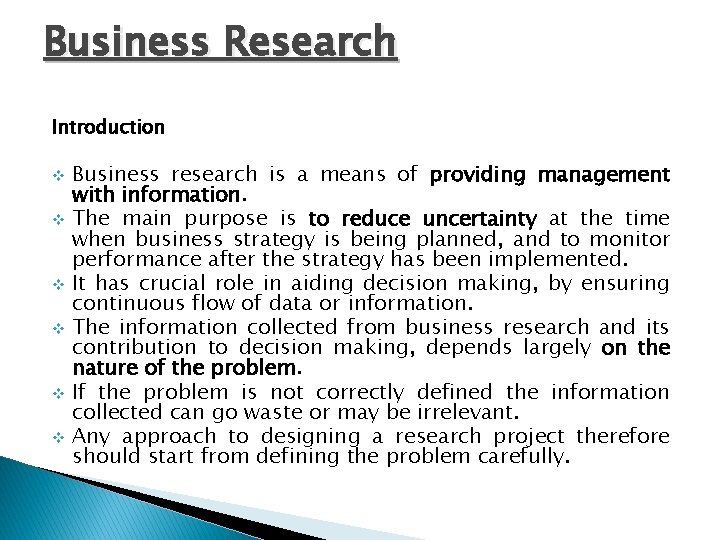 Business Research Introduction v v v Business research is a means of providing management