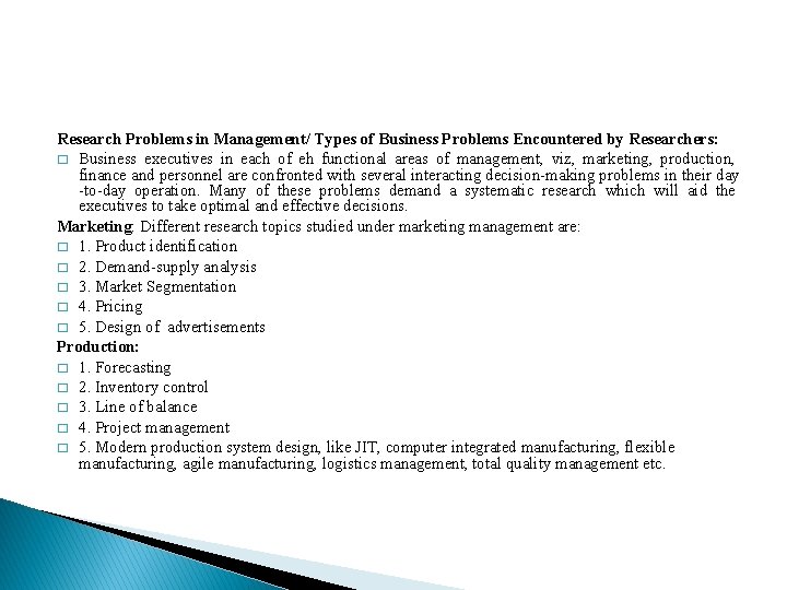 Research Problems in Management/ Types of Business Problems Encountered by Researchers: � Business executives