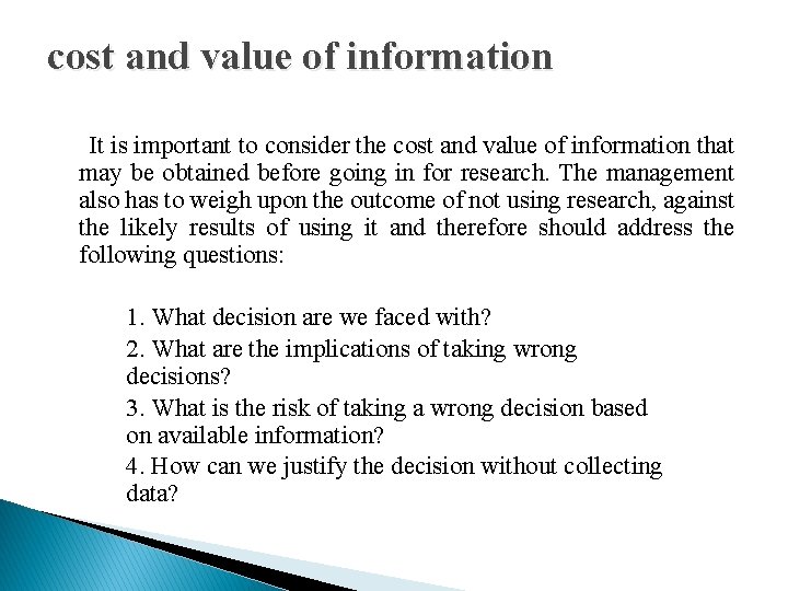 cost and value of information It is important to consider the cost and value