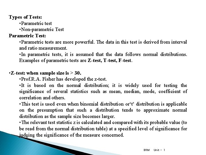 Types of Tests: • Parametric test • Non-parametric Test Parametric Test: • Parametric tests