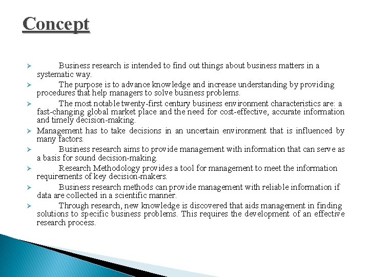 Concept Ø Ø Ø Ø Business research is intended to find out things about