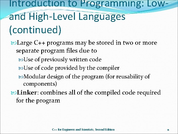 Introduction to Programming: Lowand High-Level Languages (continued) Large C++ programs may be stored in Introduction to Programming: Lowand High-Level Languages (continued) Large C++ programs may be stored in