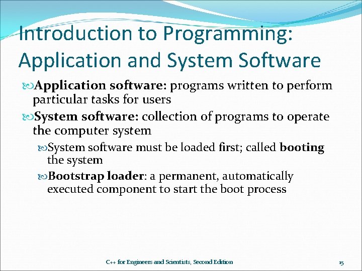 Introduction to Programming: Application and System Software Application software: programs written to perform particular Introduction to Programming: Application and System Software Application software: programs written to perform particular