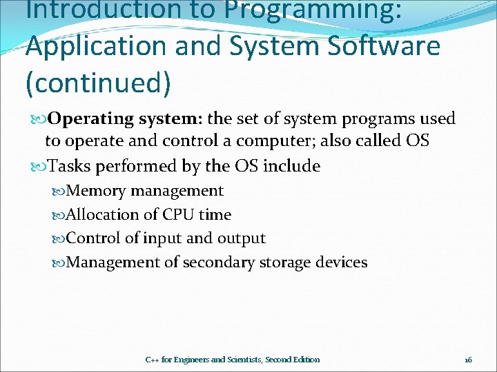 Introduction to Programming: Application and System Software (continued) Operating system: the set of system Introduction to Programming: Application and System Software (continued) Operating system: the set of system