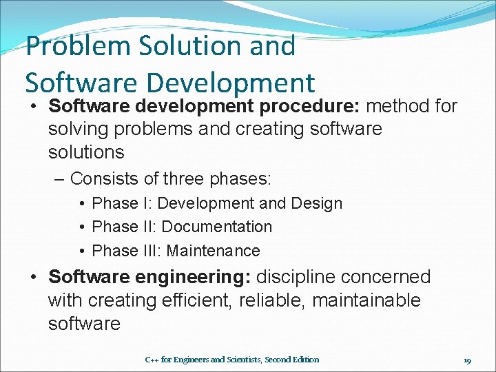 Problem Solution and Software Development • Software development procedure: method for solving problems and Problem Solution and Software Development • Software development procedure: method for solving problems and