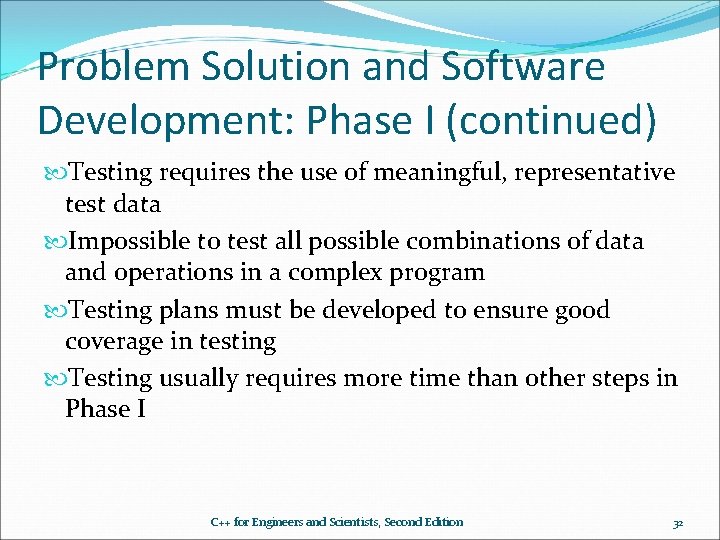 Problem Solution and Software Development: Phase I (continued) Testing requires the use of meaningful, Problem Solution and Software Development: Phase I (continued) Testing requires the use of meaningful,