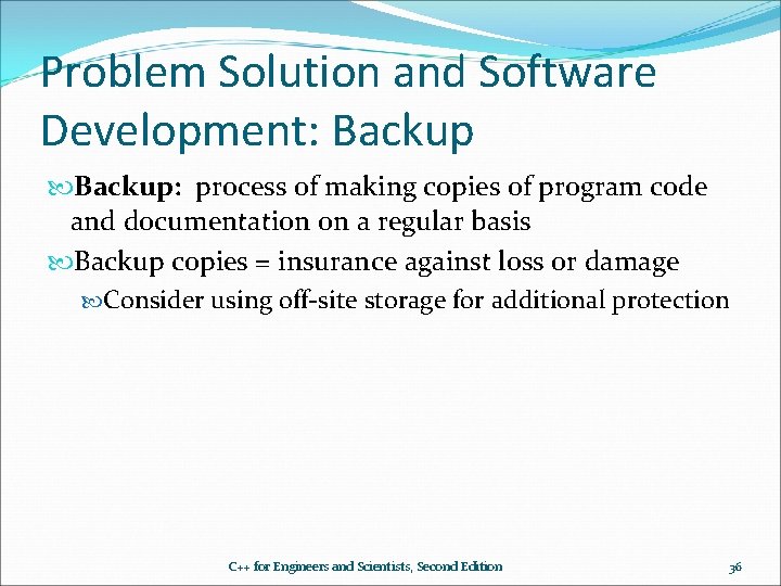 Problem Solution and Software Development: Backup: process of making copies of program code and Problem Solution and Software Development: Backup: process of making copies of program code and