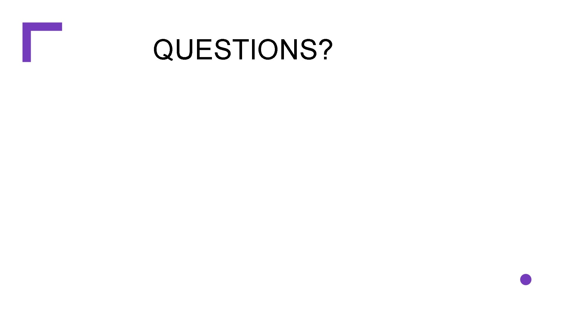 QUESTIONS? 