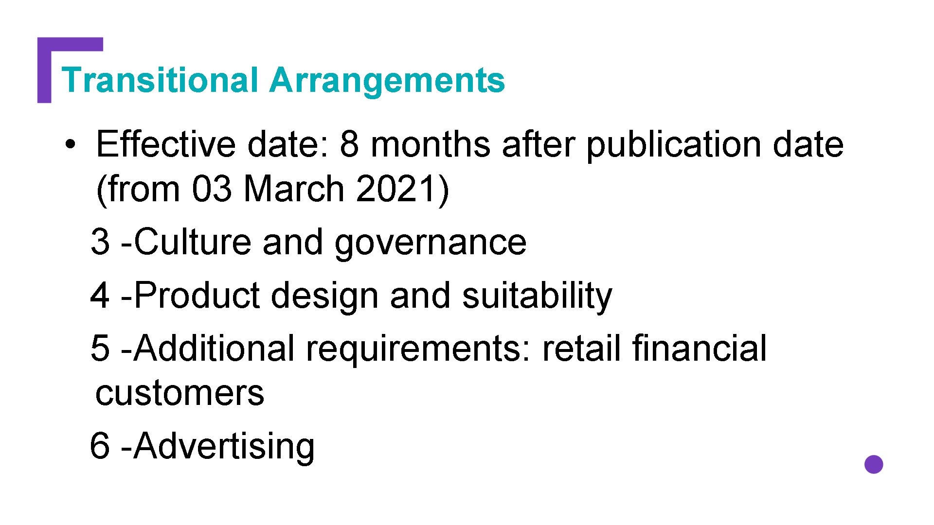 Transitional Arrangements • Effective date: 8 months after publication date (from 03 March 2021)