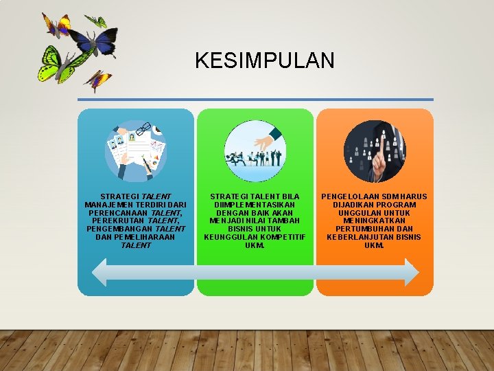 KESIMPULAN STRATEGI TALENT MANAJEMEN TERDIRI DARI PERENCANAAN TALENT, PEREKRUTAN TALENT, PENGEMBANGAN TALENT DAN PEMELIHARAAN