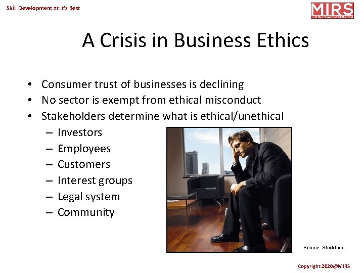 Skill Development at it’s Best A Crisis in Business Ethics • Consumer trust of