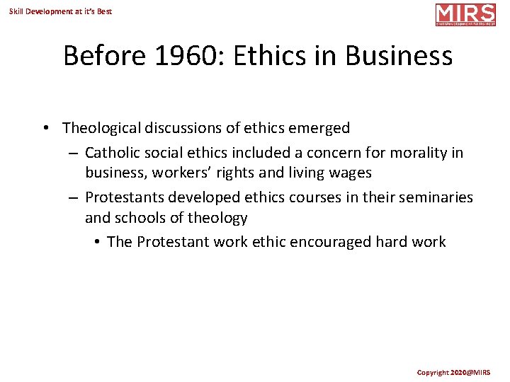 Skill Development at it’s Best Before 1960: Ethics in Business • Theological discussions of