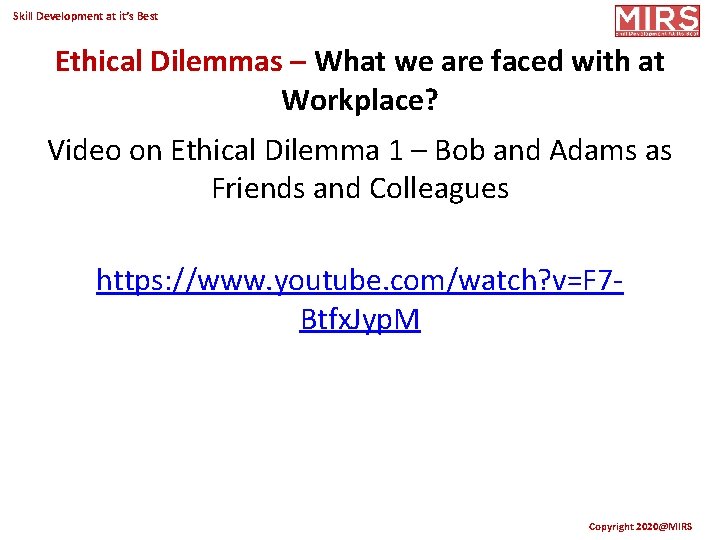 Skill Development at it’s Best Ethical Dilemmas – What we are faced with at