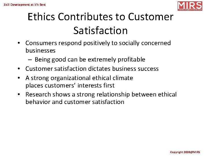 Skill Development at it’s Best Ethics Contributes to Customer Satisfaction • Consumers respond positively