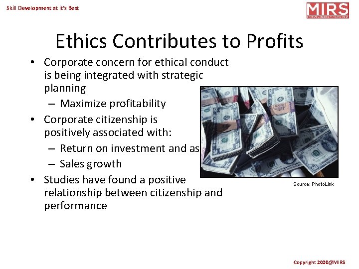 Skill Development at it’s Best Ethics Contributes to Profits • Corporate concern for ethical