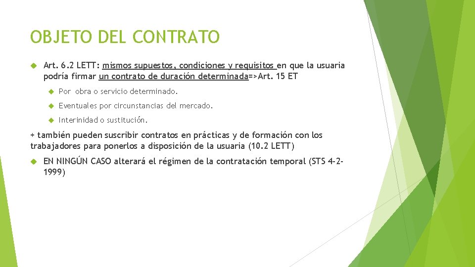 OBJETO DEL CONTRATO Art. 6. 2 LETT: mismos supuestos, condiciones y requisitos en que