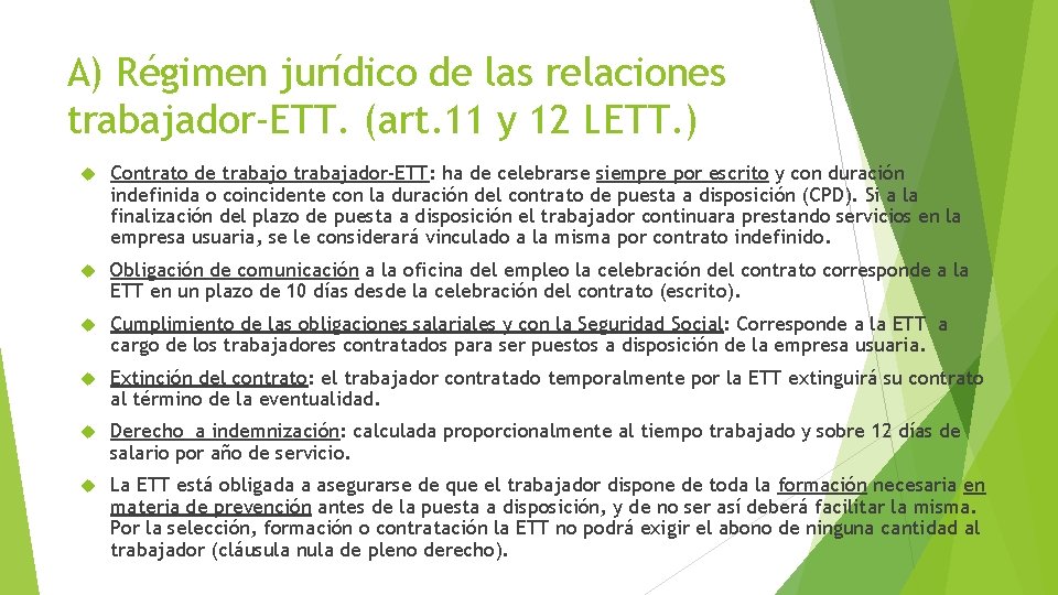 A) Régimen jurídico de las relaciones trabajador-ETT. (art. 11 y 12 LETT. ) Contrato