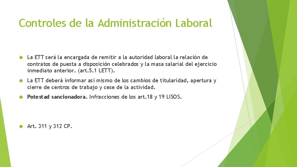 Controles de la Administración Laboral La ETT será la encargada de remitir a la