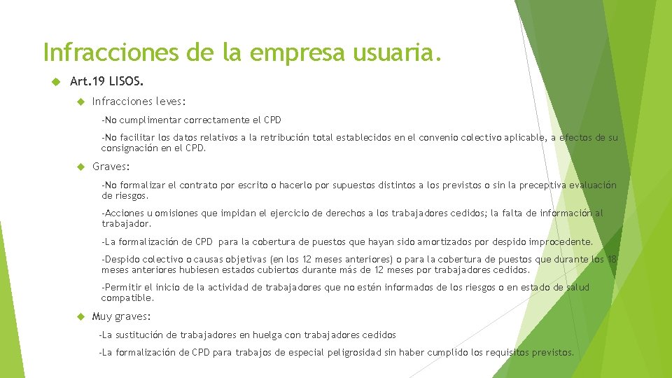 Infracciones de la empresa usuaria. Art. 19 LISOS. Infracciones leves: -No cumplimentar correctamente el