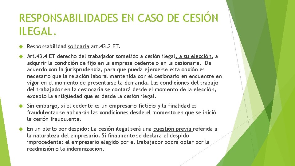 RESPONSABILIDADES EN CASO DE CESIÓN ILEGAL. Responsabilidad solidaria art. 43. 3 ET. Art. 43.
