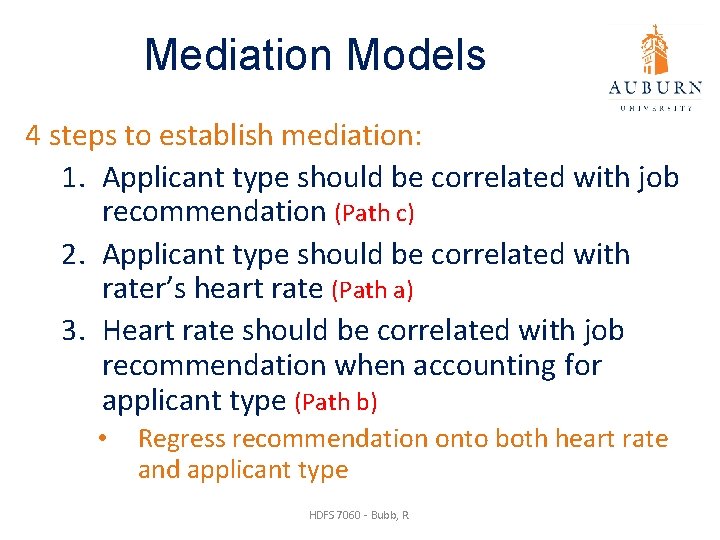 Mediation Models 4 steps to establish mediation: 1. Applicant type should be correlated with
