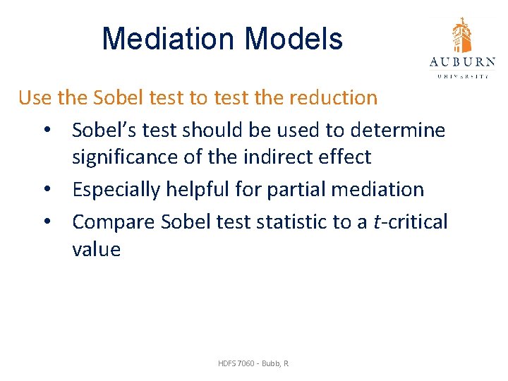 Mediation Models Use the Sobel test to test the reduction • Sobel’s test should
