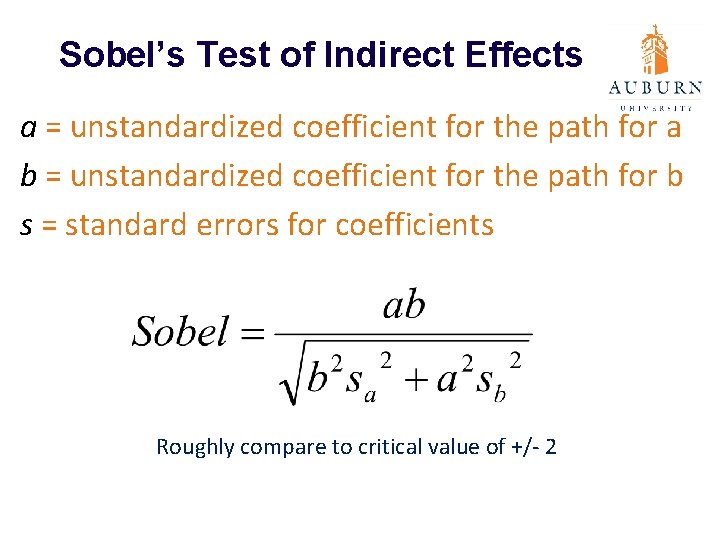 Sobel’s Test of Indirect Effects a = unstandardized coefficient for the path for a
