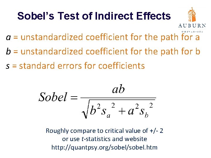 Sobel’s Test of Indirect Effects a = unstandardized coefficient for the path for a
