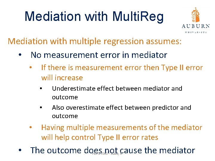 Mediation with Multi. Reg Mediation with multiple regression assumes: • No measurement error in