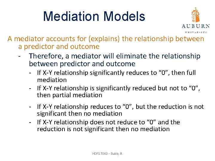 Mediation Models A mediator accounts for (explains) the relationship between a predictor and outcome