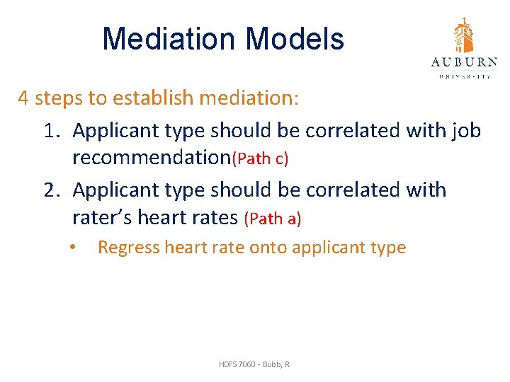 Mediation Models 4 steps to establish mediation: 1. Applicant type should be correlated with