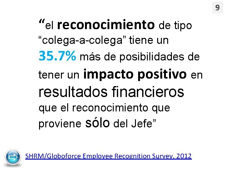 “el reconocimiento de tipo “colega-a-colega” tiene un 35. 7% más de posibilidades de tener