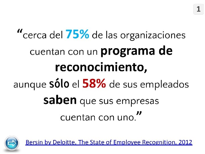 Bersin by Deloitte, The State of Employee Recognition, 2012 