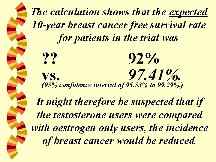 The calculation shows that the expected 10 -year breast cancer free survival rate for
