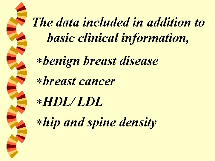 The data included in addition to basic clinical information, *benign breast disease *breast cancer
